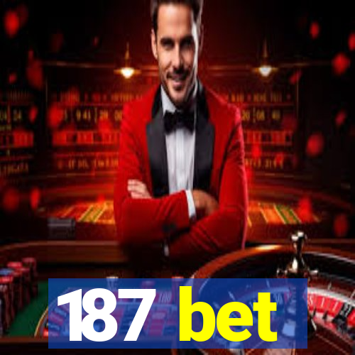 187 bet